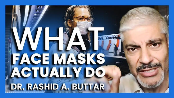 Dr. Rashid A. Buttar - What Face Masks Actually Do To Your Health