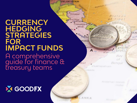 Currency Hedging for Impact Funds