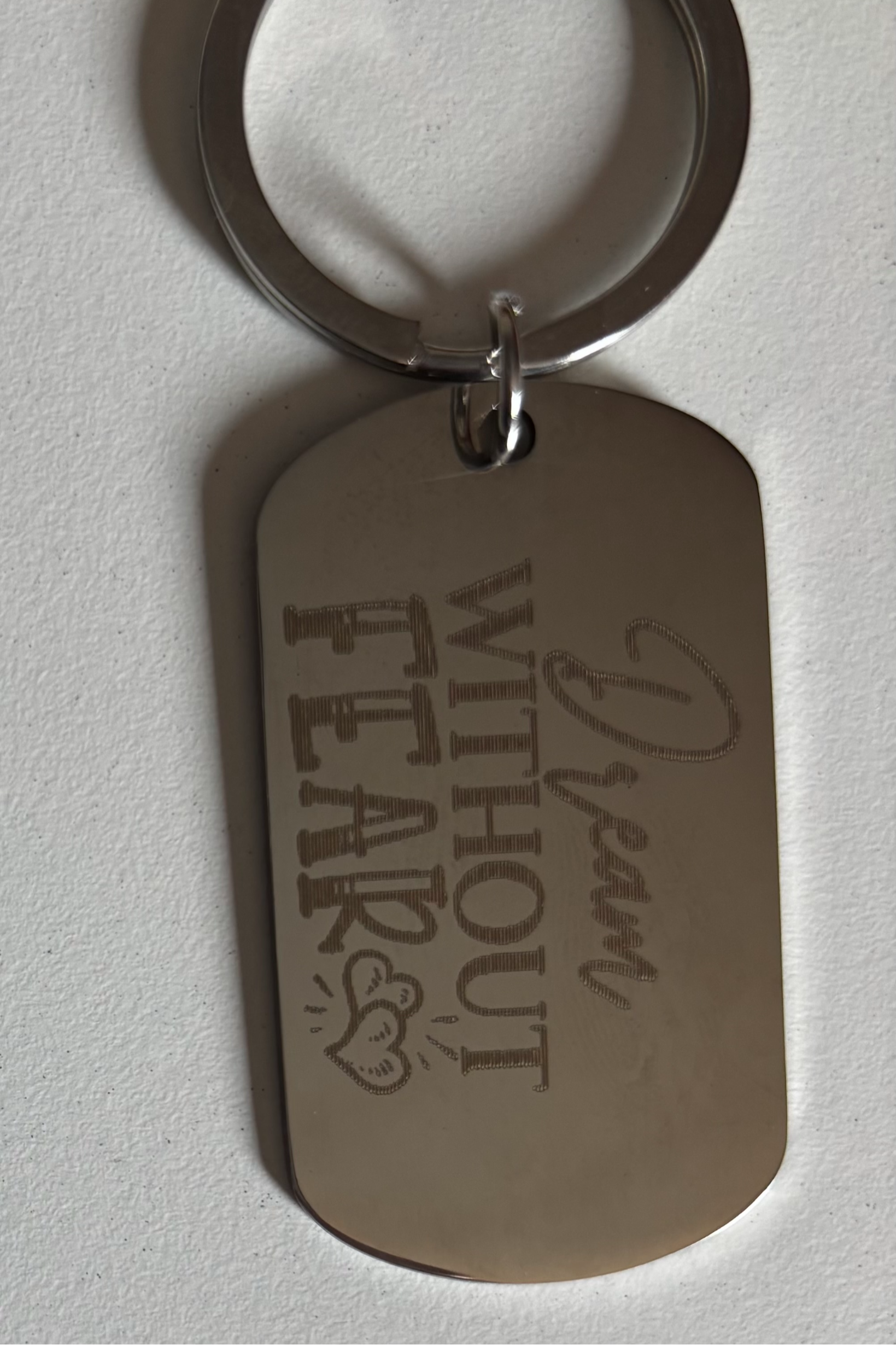 "Dream Without Fear" Stainless Steel Keychain