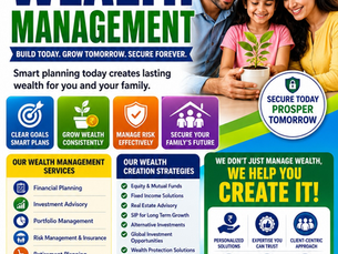 WEALTH MANAGEMENT - Build Today. Grow Tomorrow. Secure Forever