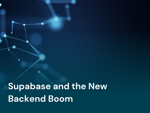 Supabase and the New Backend Boom