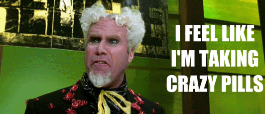 will ferrell zoolander funny gif i feel like I'm taking crazy pills