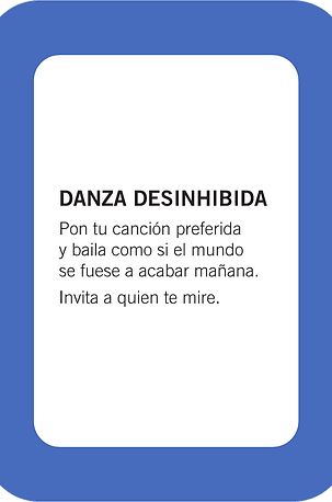 Carta «Danza desinhibida» de El goce de-mente de cuerpo: «Pon tu canción preferida y baila como si el mundo se fuese a acabar mañana. Invita a quien te mire.»