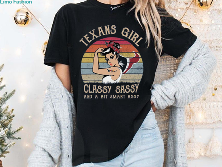 Houston Texans Girls Classy Sassy And A Bit Smart Assy Shirt