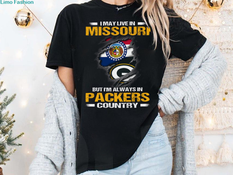 I May Live In Missouri But I’m Always In Green Bay Packers Country T Shirt