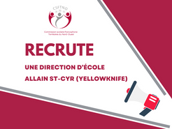 Recrutement d'une direction d'école (Allain St-Cyr, Yellowknife)