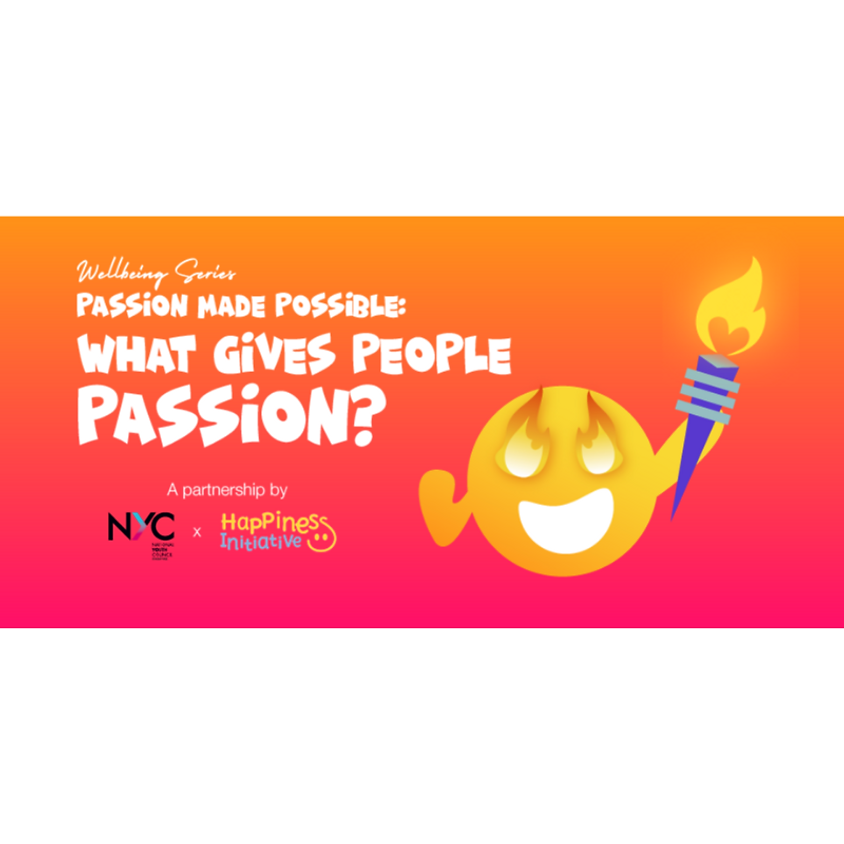 Well-being Series: Passion Made Possible by NYC x Happiness Initiative