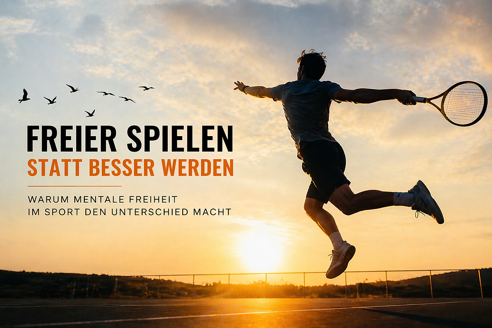 Freier spielen statt besser werden: Warum mentale Freiheit im Sport den Unterschied macht