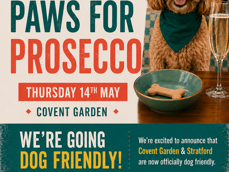 Join us for 'Paws for Prosecco' on May 14th to celebrate going dog friendly!