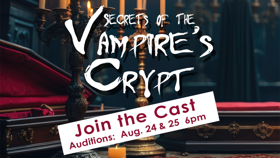 Auditions--"Secret of the Vampire's Crypt" Murder-Mystery Dinner Theatre