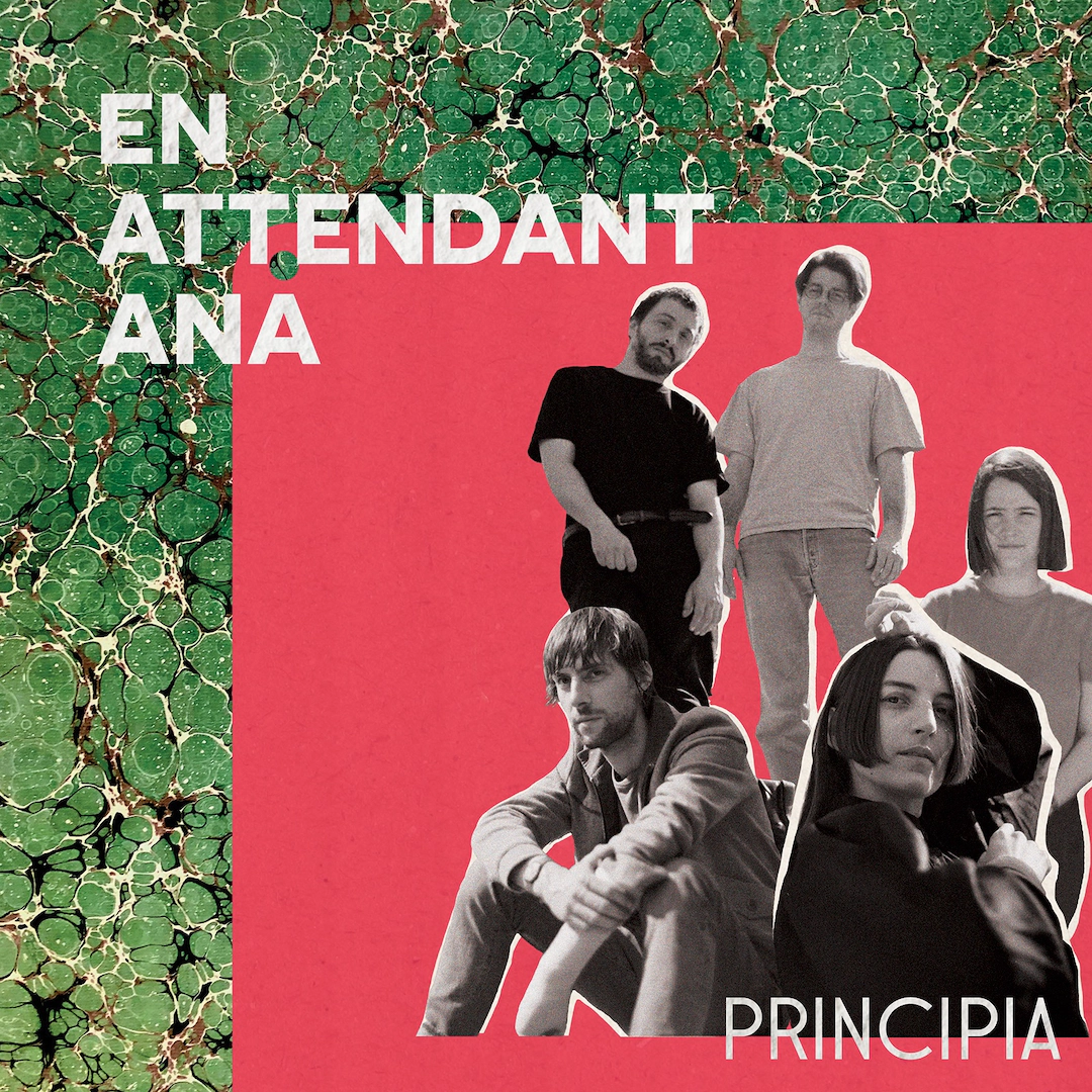 En Attendant Ana – Principia