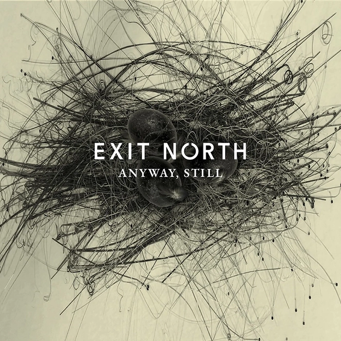 Exit North – Anyway, Still