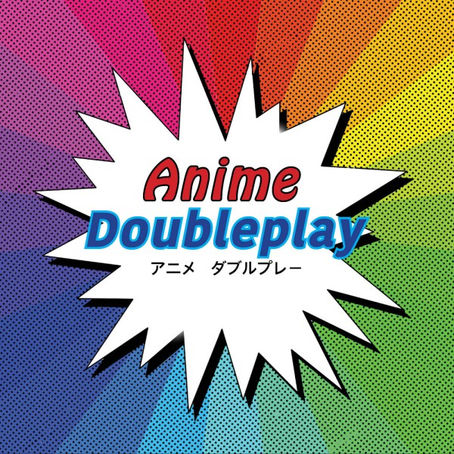 Anime Doubleplay Two Years Later