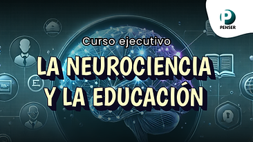 LA NEUROCIENCIA Y LA EDUCACIÓN