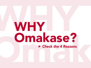 4 Reasons Why You Should Choose Omakase