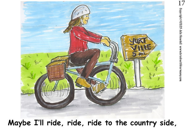 Joan riding bycicle to Yurtville - lyric, "Maybe I'll ride, ride, ride to the country side,"
