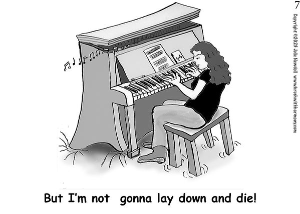 Joan playing piano exuberatly, lyric, "But I'm not gonna lay down and die!"y,