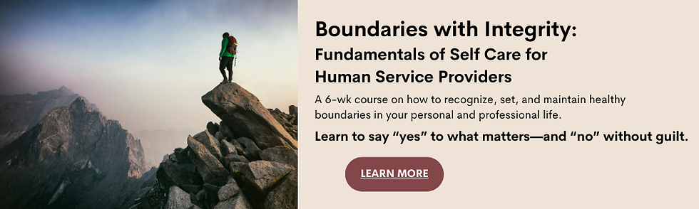 Course banner: Boundaries with Integrity, Fundamentals of Self Care for Human Service Providers