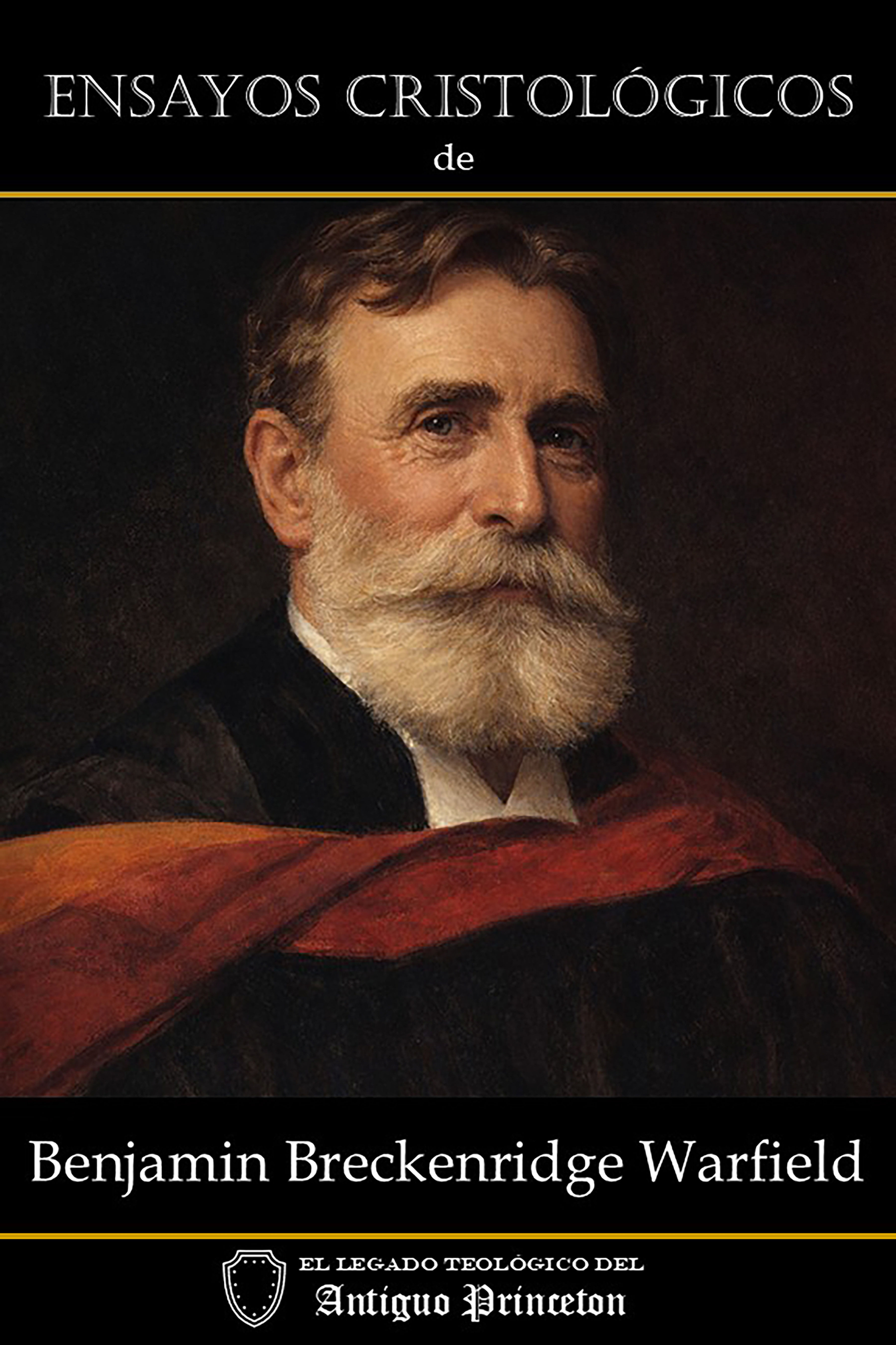 Ensayos Cristológicos de Benjamin Breckenridge Warfield