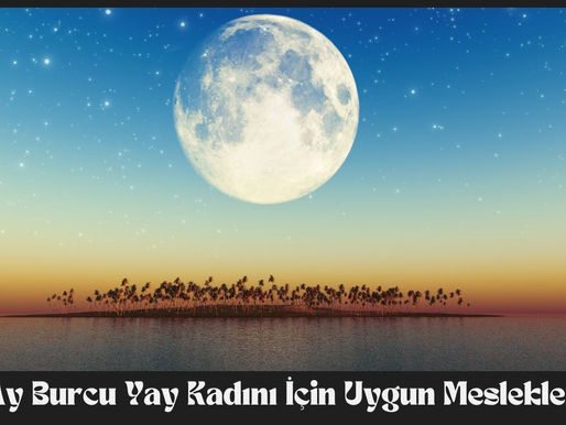Ay Burcu Yay Kadını İçin Uygun Meslekler