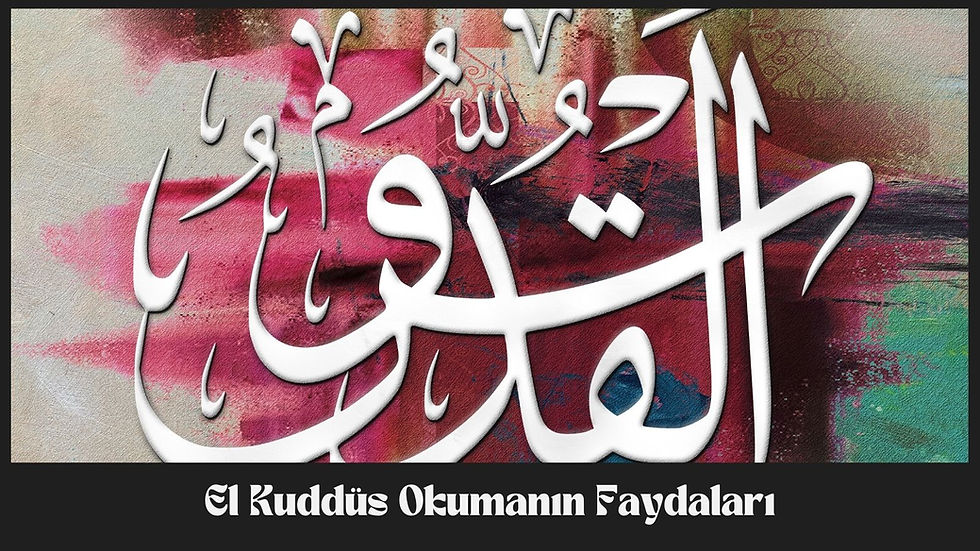 El Kuddüs Okumanın Faydaları