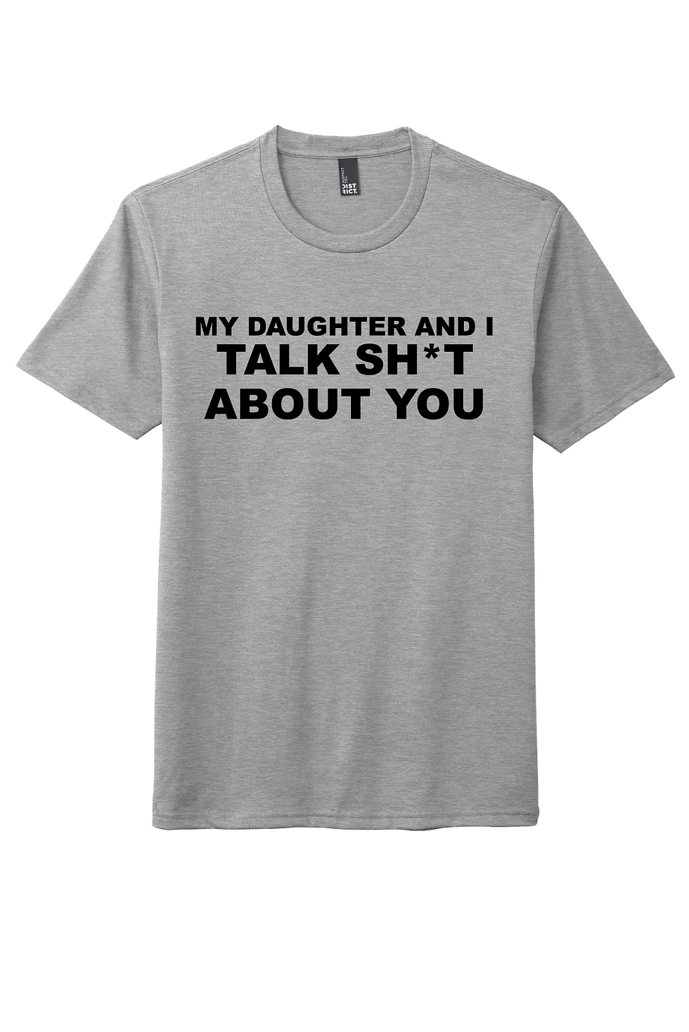 Thumbnail: FDS Poly/Cotton "TALK SH*T" District® Perfect Tri® Tee (DTG)