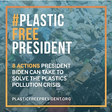 550 Groups Ask Biden to Solve Plastic Pollution Crisis with Eight Executive Actions