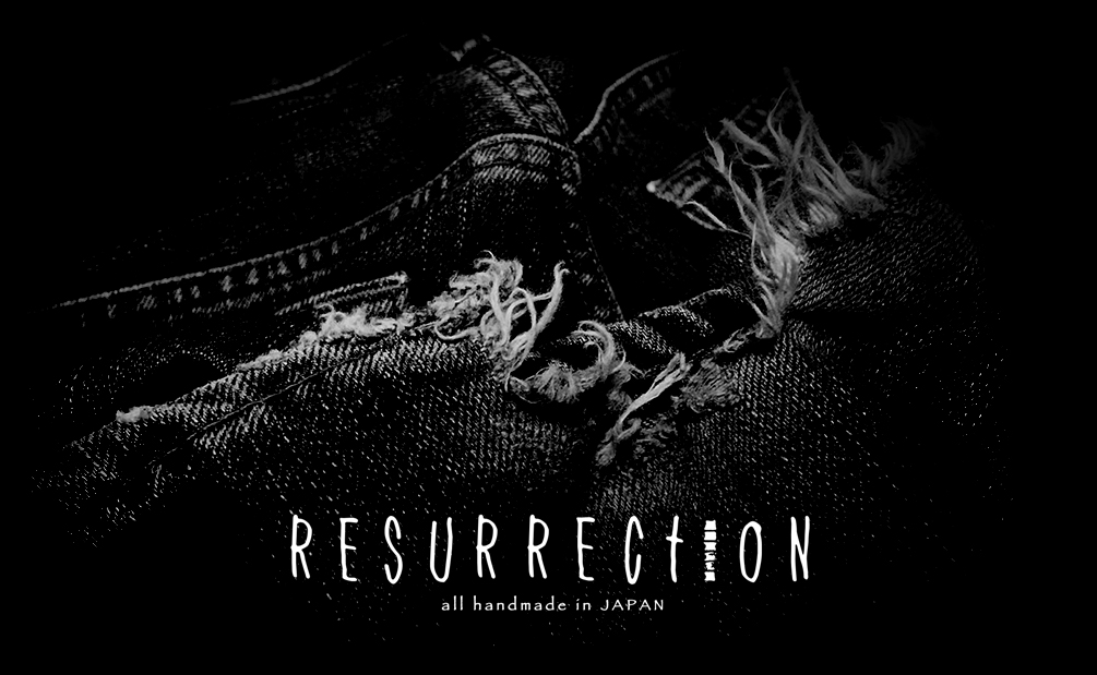 RESURRECTION -all handmade in JAPAN- | リザレクション RESURRECTION -all handmade in JAPAN- | リザレクション
