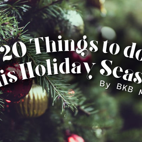 20 Things to do this Holiday Season