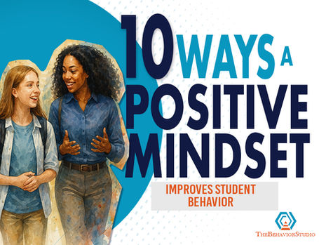 A teacher and student talking in front of text: "10 Ways a Positive Mindset Improves Student Behavior."