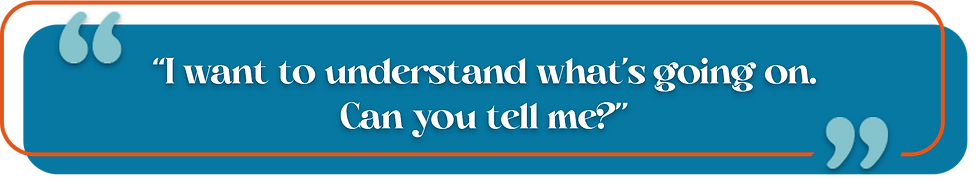 Text saying "I want to understand what's going on. Can you tell me?" is displayed on a blue background with orange and teal accents.