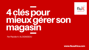 Conseils de Pro: 4 clés pour mieux gérer son magasin
