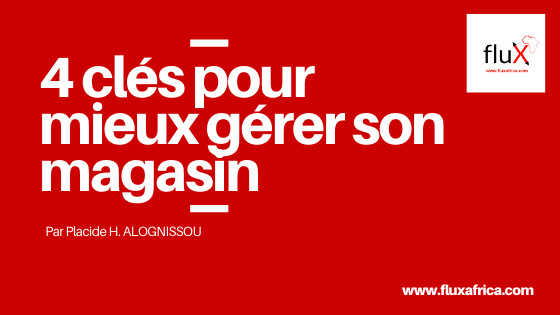 Conseils de Pro: 4 clés pour mieux gérer son magasin