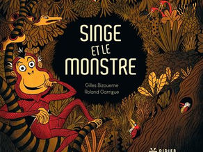 Singe et le monstre / Gilles Bizouerne & Roland Garrigue
(Didier jeunesse, 2023)