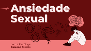 Ansiedade Sexual, o que é?