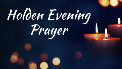 Holden Evening Prayer