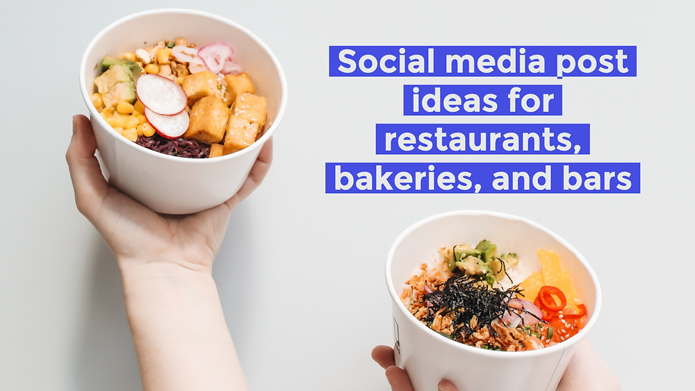 Social media post ideas for restaurants, bakeries, and bars