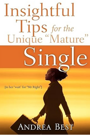 Insightful Tips for the Unique "Mature" Single