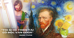 Tôi si mê Van Gogh - một thiên tài cô độc mộng mơ với cuộc đời kỳ lạ