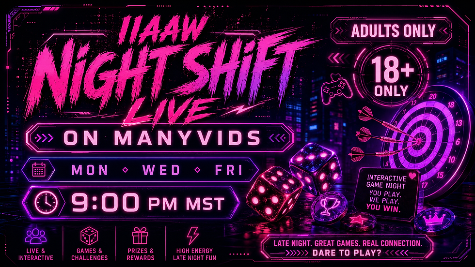 IIAAW Night Shift Live | Adults Only 18+