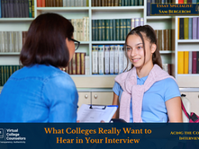 What Colleges Really Want to Hear in Your Interview
