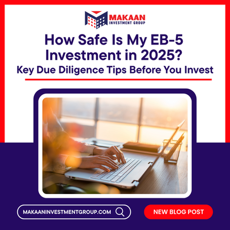 How Safe Is My EB-5 Investment in 2025? Key Due Diligence Tips Before You Invest