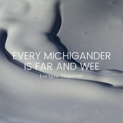 Every Michigander is Far and Wee