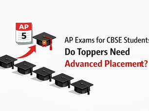 AP Exams for CBSE Students: Do Toppers Need Advanced Placement?