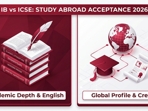 IB vs ICSE: Which Board Is More Accepted by Foreign Universities? (2026 Guide)