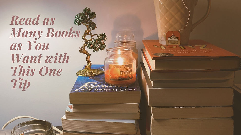 Read as Many Books as You Want with This One Tip