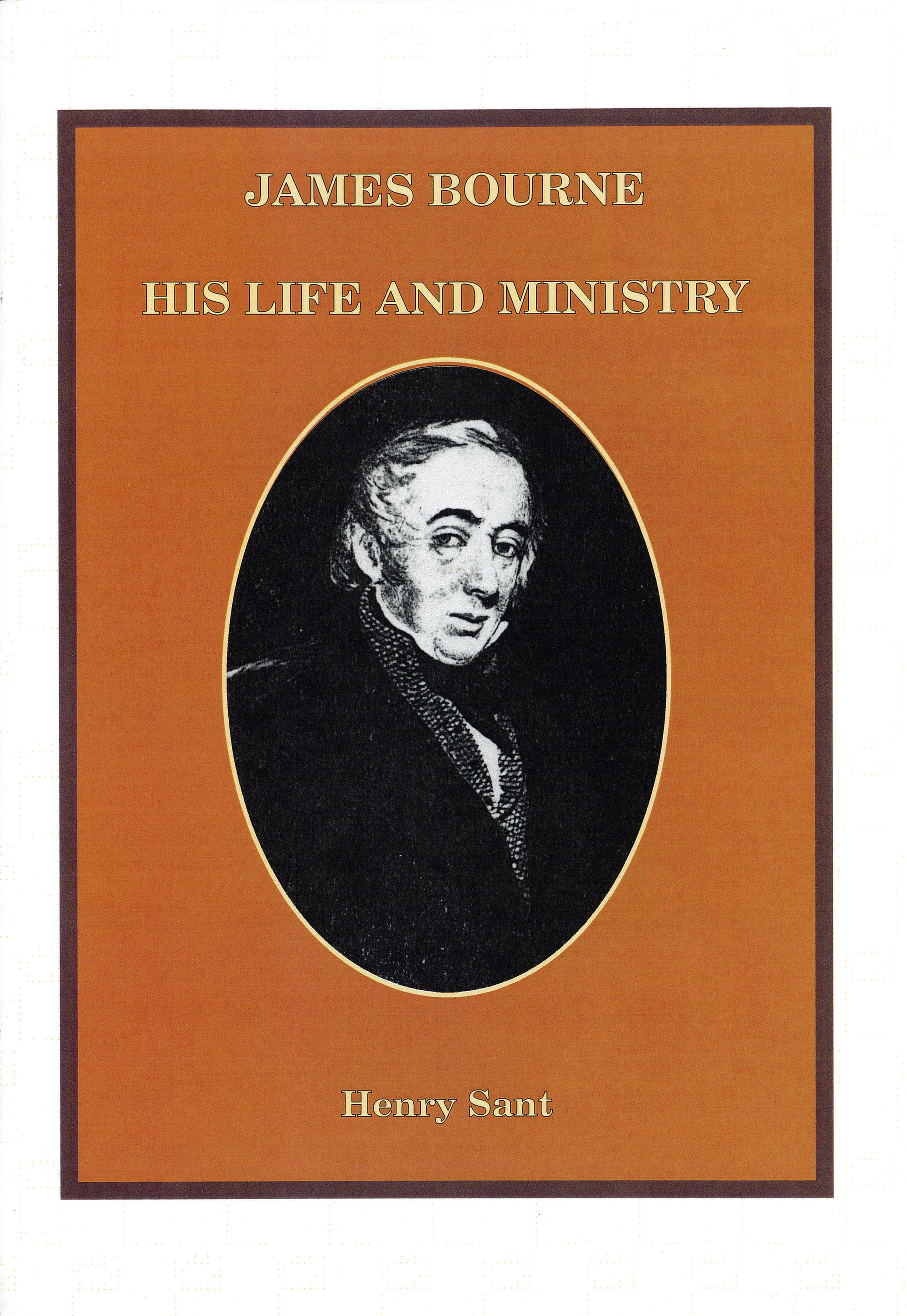 James Bourne His Life and Ministry - Henry Sant