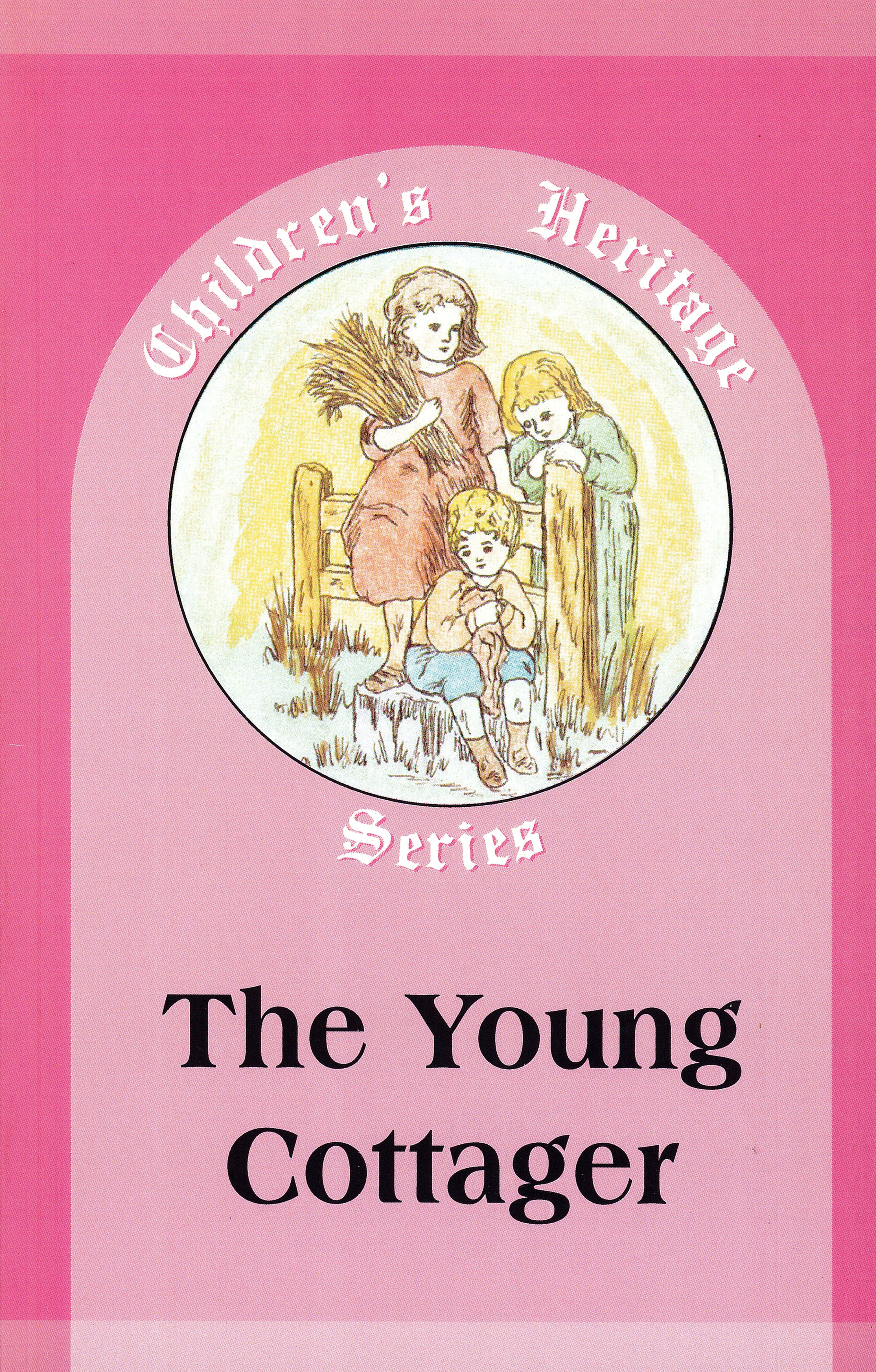The Young Cottager - Old Paths Gospel Press