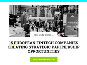 15 European Fintech Companies Creating Strategic Partnership Opportunities
