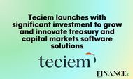 Teciem launches with significant investment to grow and innovate treasury and capital markets software solutions